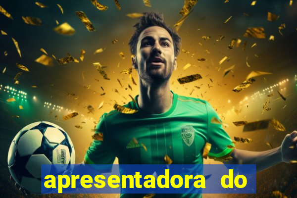 apresentadora do esporte espetacular nua